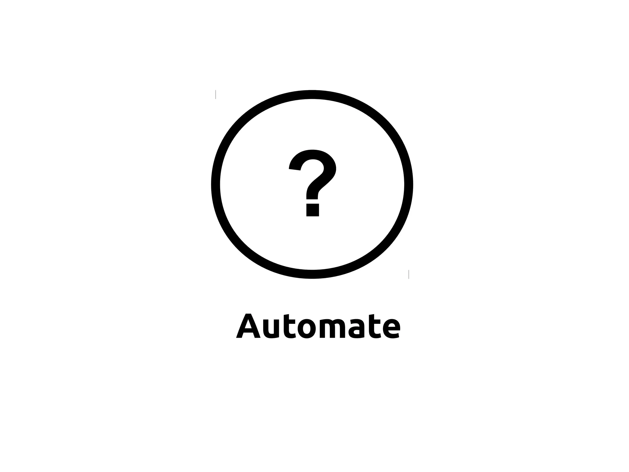 Automate
?
 