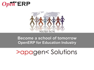 OpenERP School
Management
Be a School of Tomorrow
 