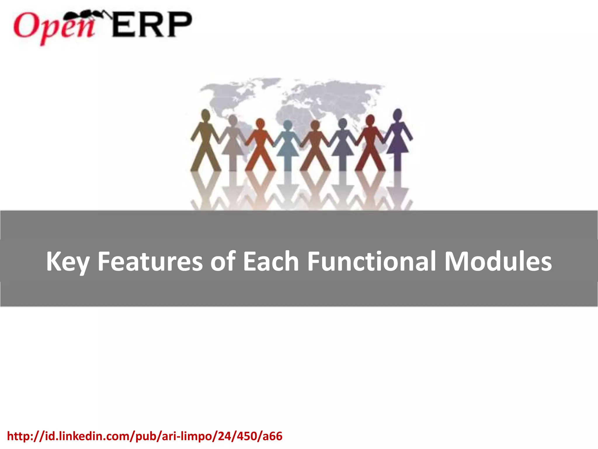 Key Features of Each Functional Modules




http://id.linkedin.com/pub/ari-limpo/24/450/a66
 