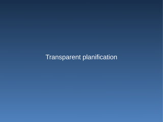 Transparent planification
 