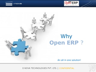 Why
Open ERP ?


  An all in one solution!
 