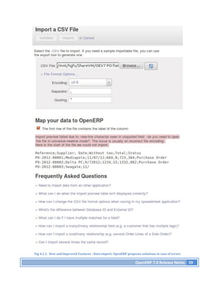 Fig	
  4.2.2.	
  	
  New	
  and	
  Improved	
  Features	
  -­‐	
  Data	
  import:	
  OpenERP	
  proposes	
  solutions	
  in	
  case	
  of	
  errors	
  

                                                                                                       OpenERP	
  7.0	
  Release	
  Notes	
   59	
  
 