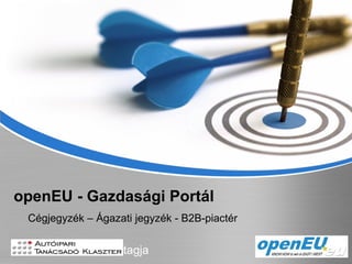 openEU - Gazdasági Portál Cégjegyzék  –  Ágazati jegyzék  - B2B- piactér tagja 