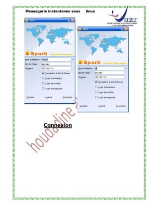 Messagerie instantanée sous linux
Connexion
 