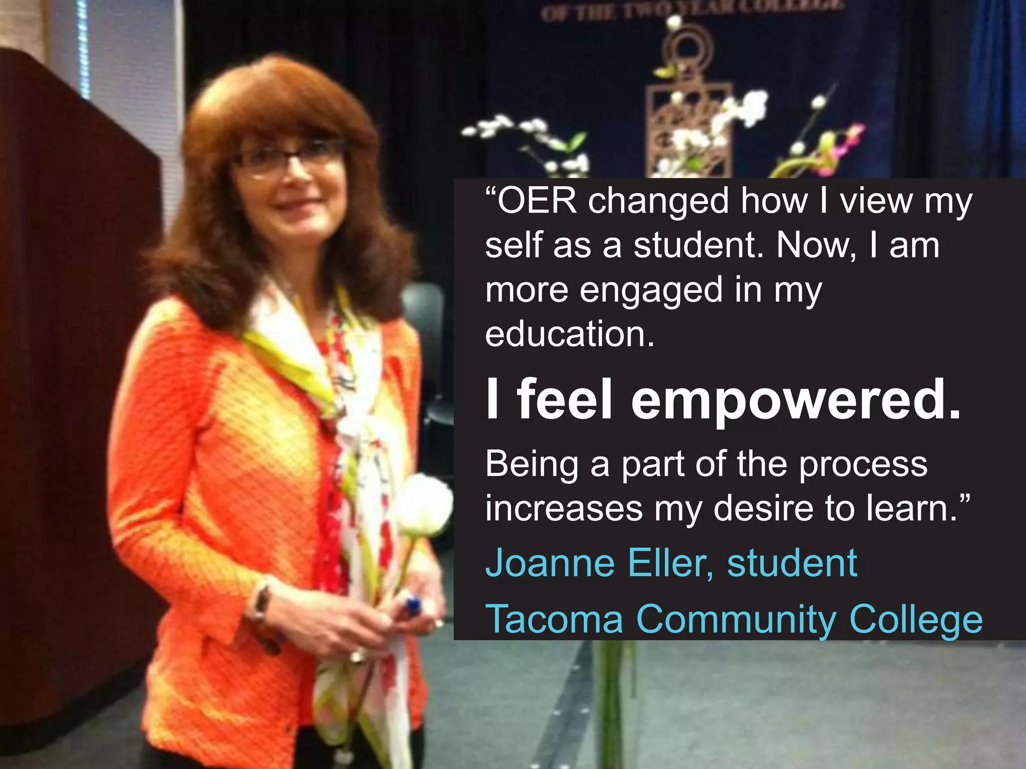 @jstein #OpenEducationWk #CanvasConFL18
“OER changed how I view my
self as a student. Now, I am
more engaged in my
education.
I feel empowered.
Being a part of the process
increases my desire to learn.”
Joanne Eller, student
Tacoma Community College
 