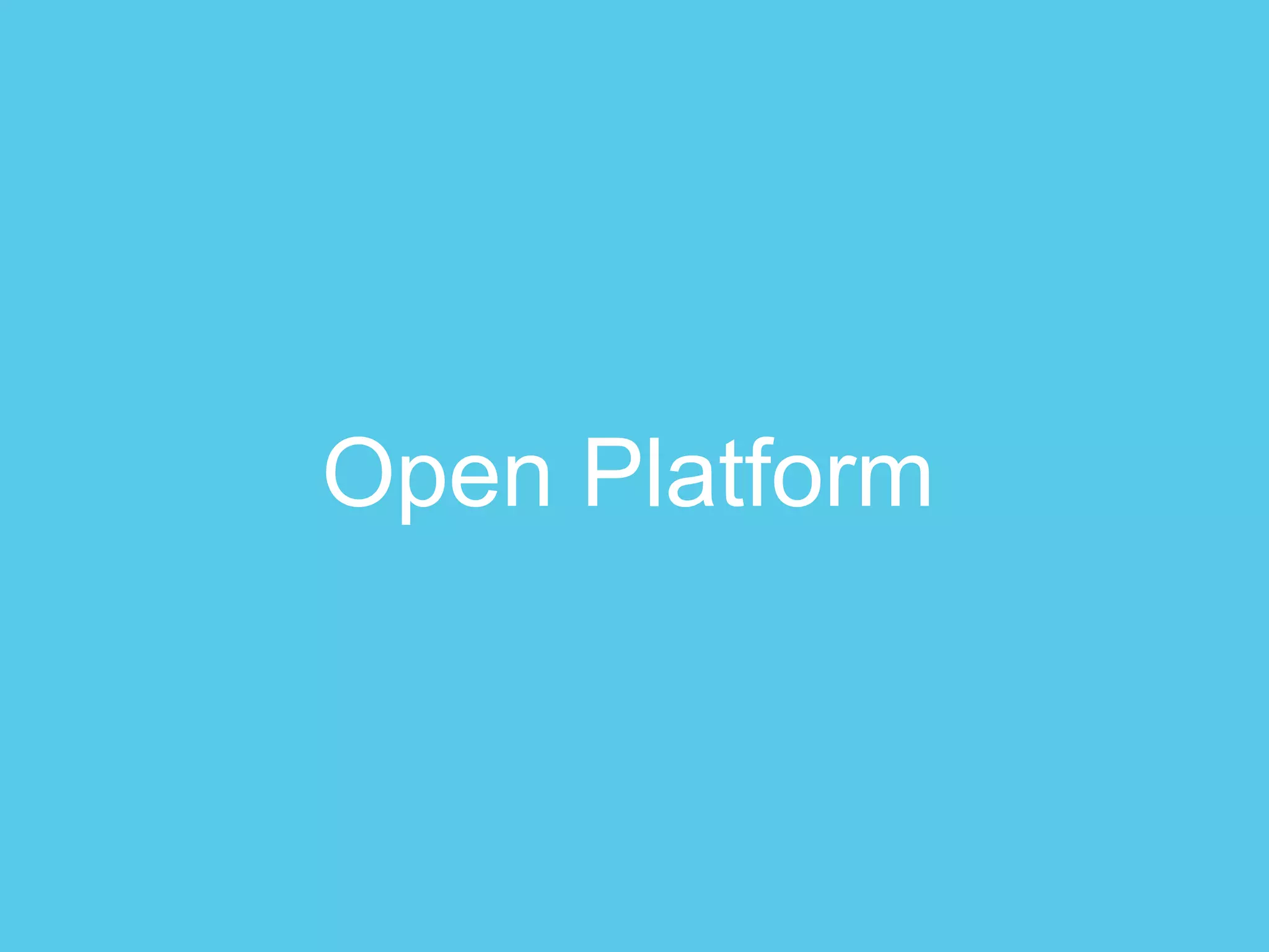 Open Platform
 