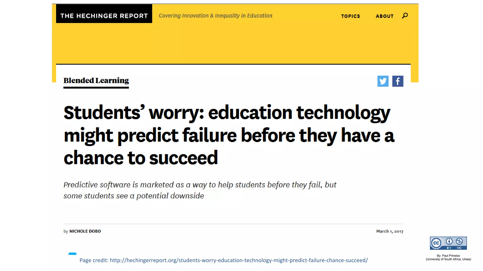 Page credit: http://hechingerreport.org/students-worry-education-technology-might-predict-failure-chance-succeed/
By: Paul Prinsloo
(University of South Africa, Unisa)
 