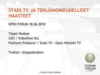 STADI.TV JA TEKIJÄNOIKEUDELLISET HAASTEET ,[object Object],[object Object],[object Object],[object Object],[object Object]