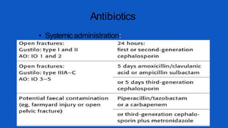 Antibiotics
• Systemicadministration:
 