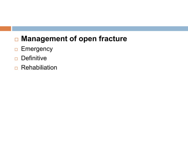 OPEN FRACTURE MANAGEMENT AND ITS COMPLICATIONS | PPT