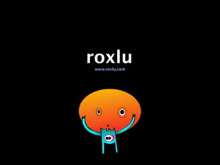 roxlu
www.roxlu.com
 