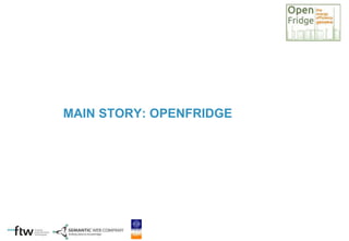 MAIN STORY: OPENFRIDGE
 