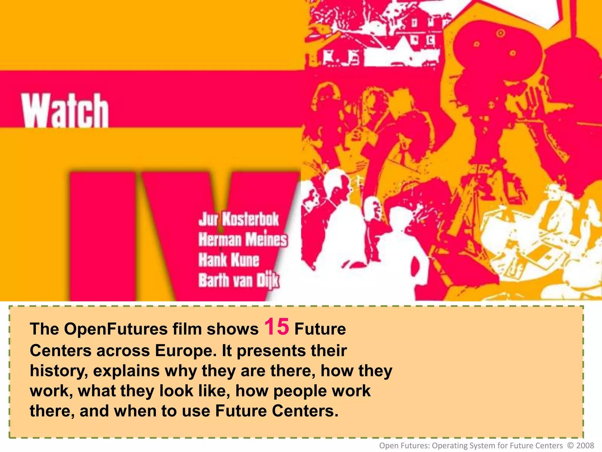 Future Centers are Different Why a Physical PerspectiveWhy invest in the physical aspect?The feelings we aim to createThe Future Center as landmark, image, and brand Understanding a Space – the SensesThe 16 Factors:Location and buildings <> Good neighborhood and multi-functionalism <> Functional spaces and layouts <> Ambiance <> Surprises – the WOW! Effect <>  The gate to the future <> Sense 1: Sight <> ……