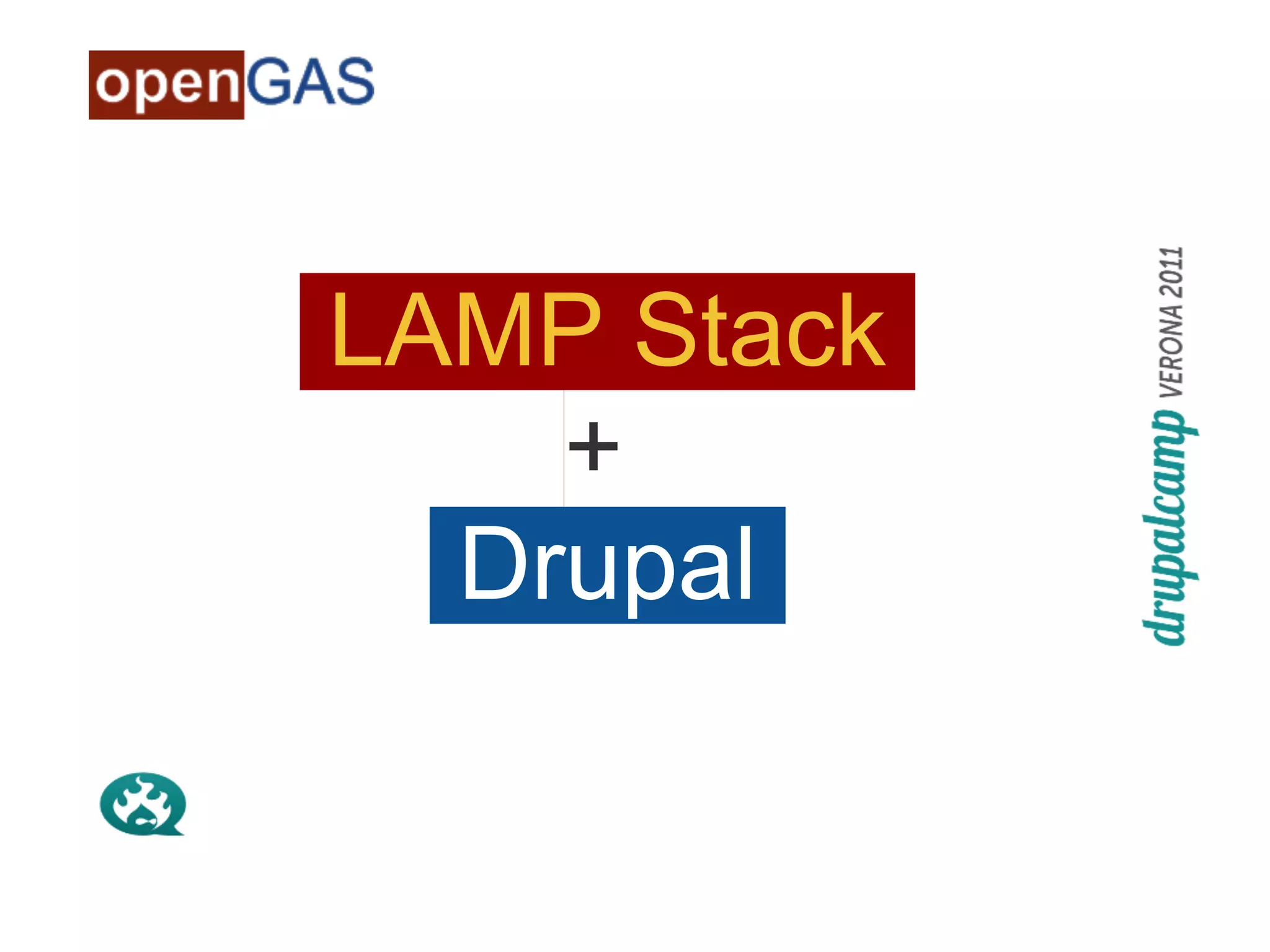 LAMP Stack
    +
  Drupal
 