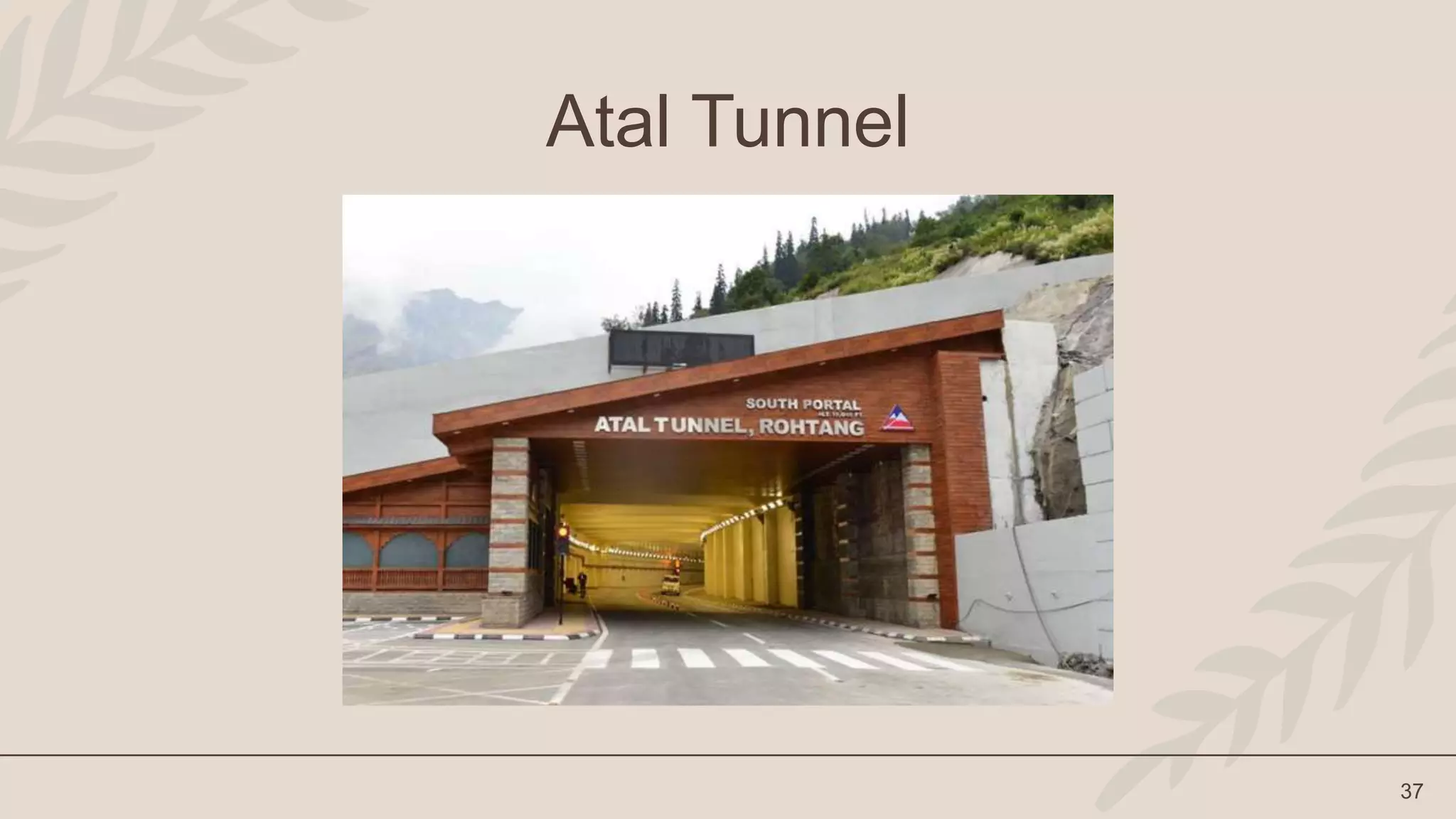 37
Atal Tunnel
 