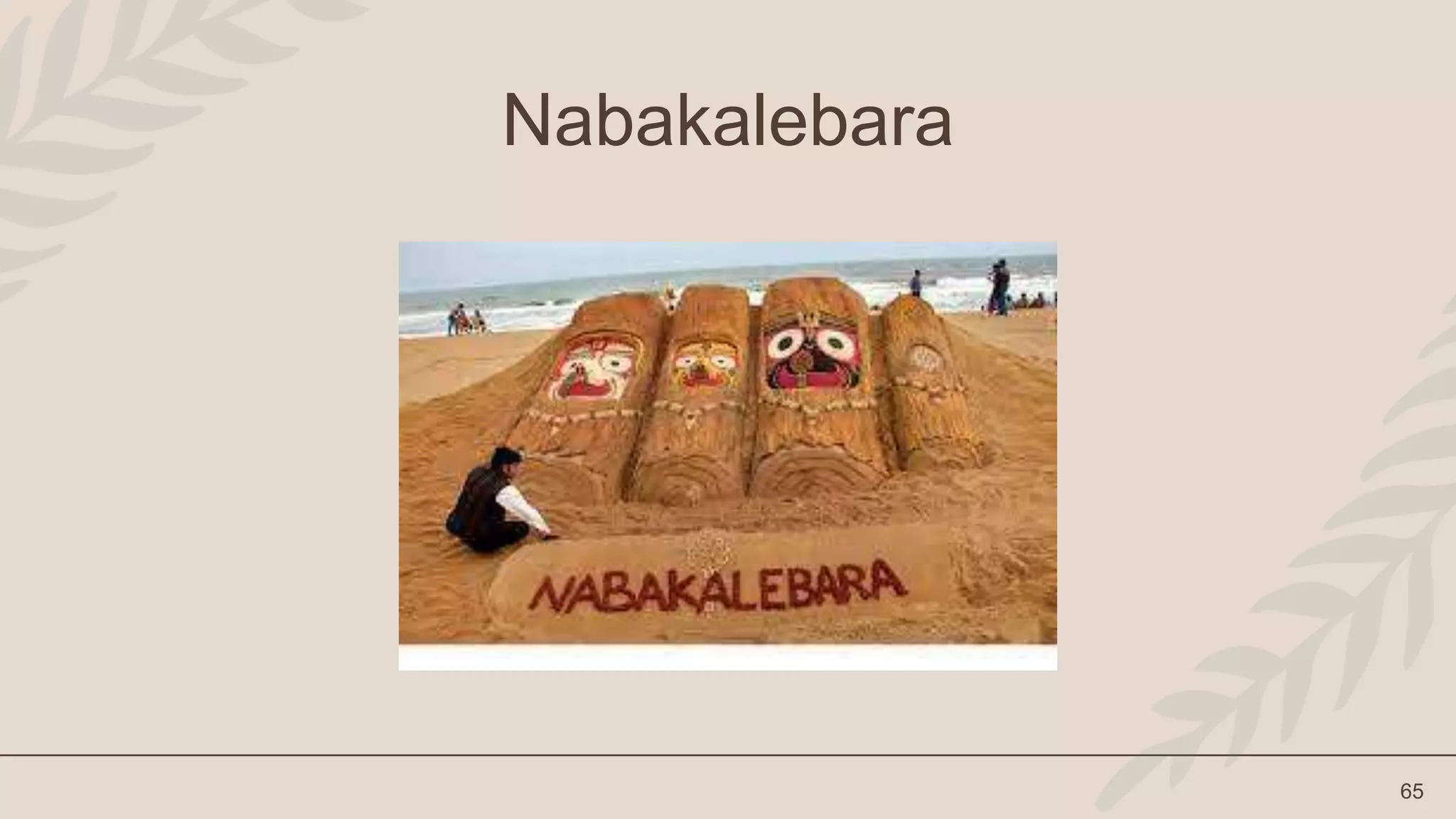 65
Nabakalebara
 