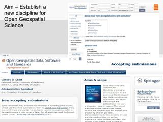Aim – Establish a
new discipline for
Open Geospatial
Science
 