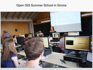 Open GIS Summer School in Girona
 
