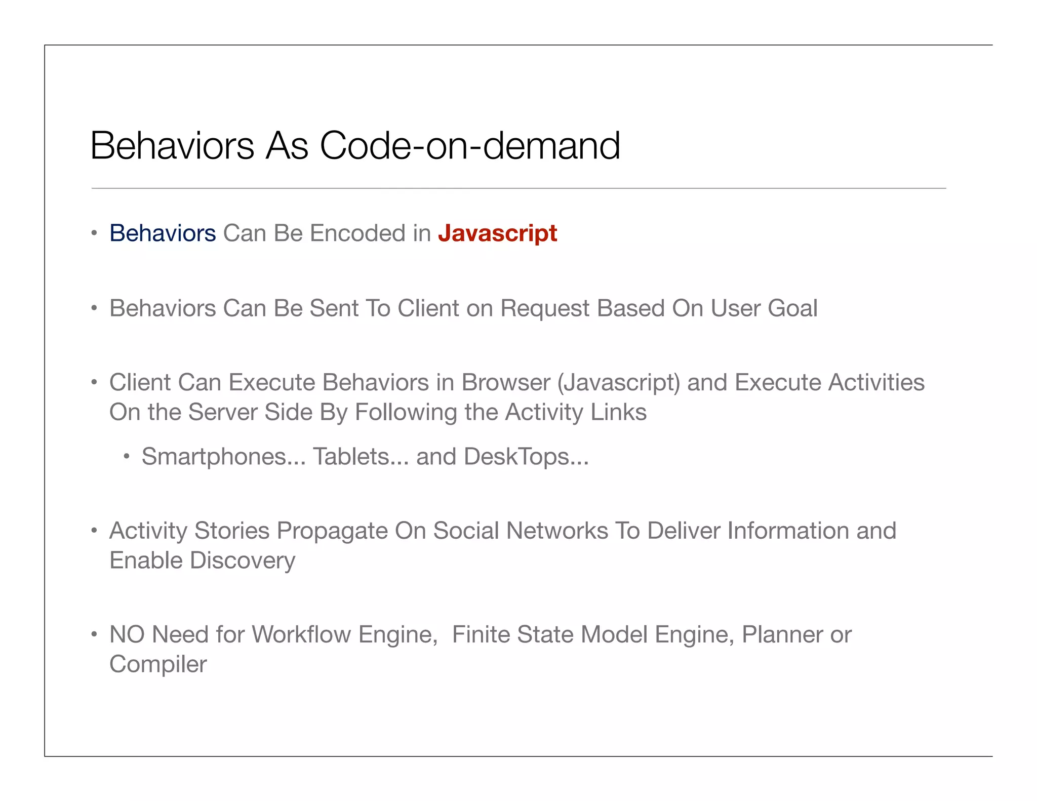 Goal
What If...Like EO-1...

• User Would Only State the Goal
                                                        Get Floodmap...
                                                      Get Flood Forecast...
                     Floods - Port-Au-Prince, Haiti




• Services Would Figure Out What To Do and Return It To Client Some
  Directions or Simple Maps (or Simple Model to Follow)


• Client Would Execute As Code-On-Demand (Simple Javascript Running In
  Browser or Thin Client or SmartPhone App)

                                                                              10
 