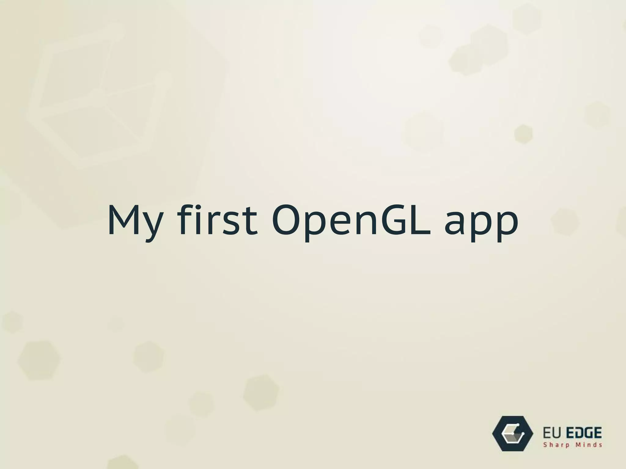 My first OpenGL app
 