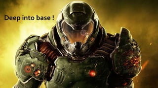 Deep into base !
 