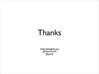 Thanks
http://openglam.org	

@OpenGLAM	

@jpekel

 