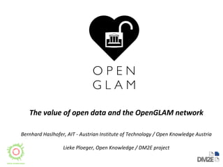 Overview 
● The value of open data...an example 
● The OpenGLAM network 
 