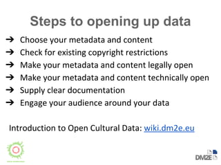 Steps to opening up data 
➔ 
➔ 
➔ 
➔ 
➔ 
➔ 
 