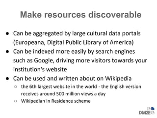 Make resources discoverable 
● 
● 
● 
○ 
○ 
 