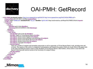 OAI-PMH: GetRecord




                 14
 