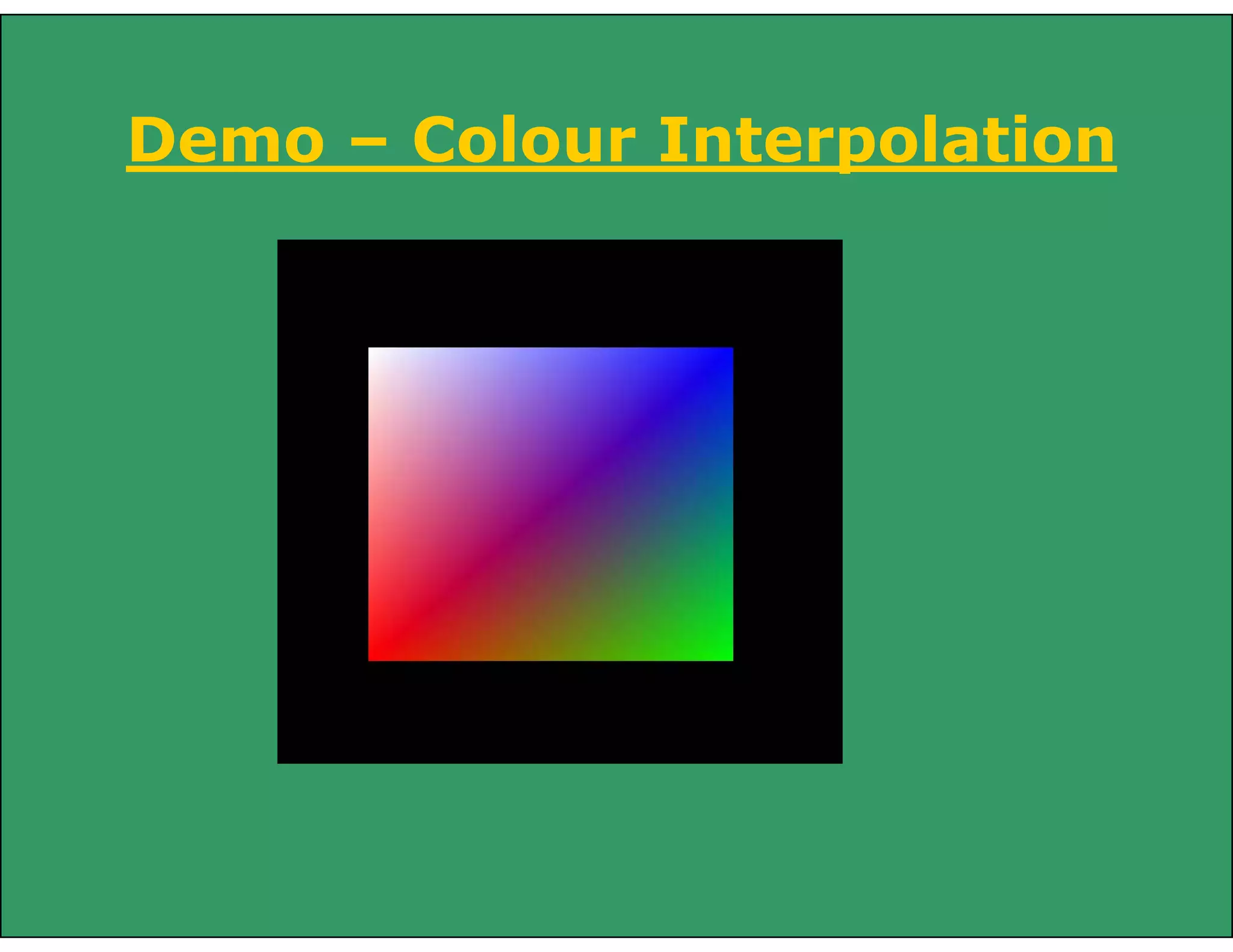 Demo – Colour Interpolation
 