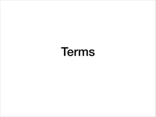 Terms
 