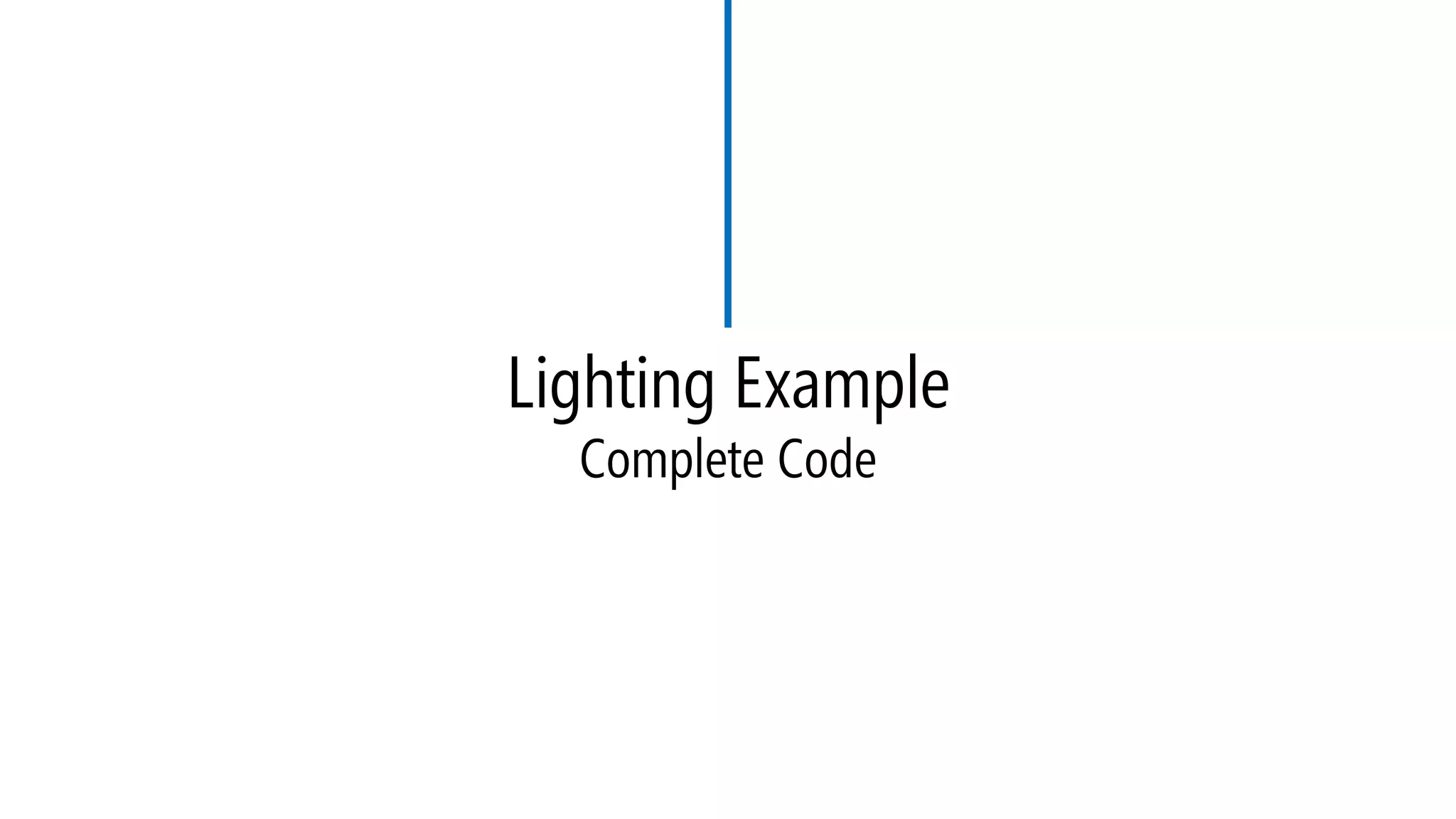 Lighting Example
Complete Code
 