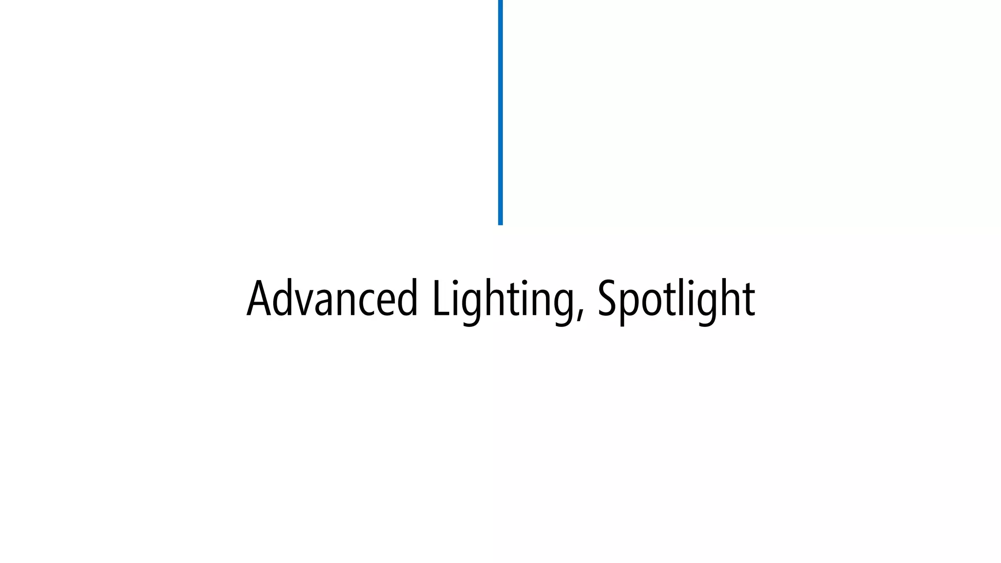 Advanced Lighting, Spotlight
 