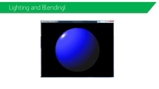 Lighting and Blending!
 