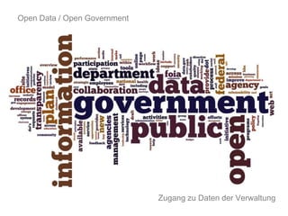x Open Data / Open Government Zugang zu Daten der Verwaltung 