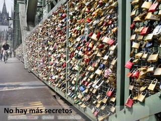 No hay más secretos