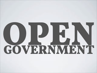 OPEN
GOVERNMENT
 