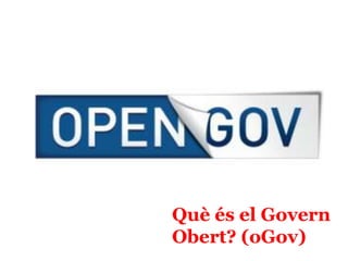 Quèés el GovernObert? (oGov)