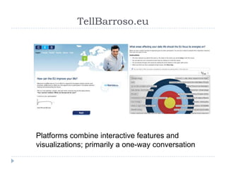 TellBarroso.euPlatforms combine interactive features and visualizations; primarily a one-way conversation