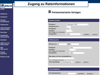 Zugang zu Ratsinformationen




2012 City & Bits GmbH - alle Rechte vorbehalten                                 Seite 14
 