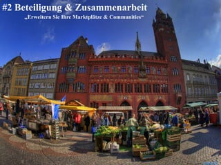 #2 Beteiligung & Zusammenarbeit
    „Erweitern Sie Ihre Marktplätze & Communities“




                                                     dongga BS
 