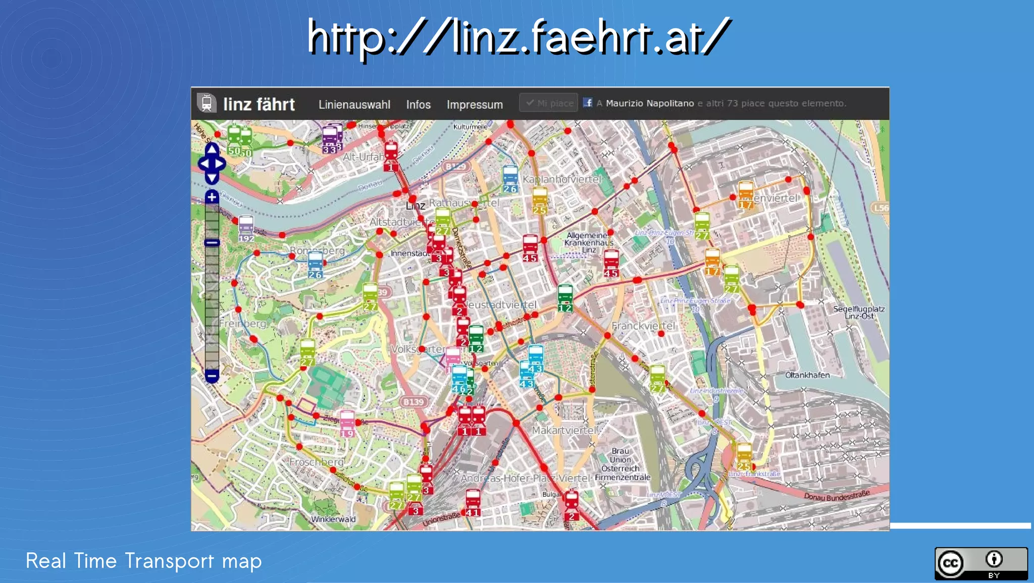 http://linz.faehrt.at/




Real Time Transport map
 