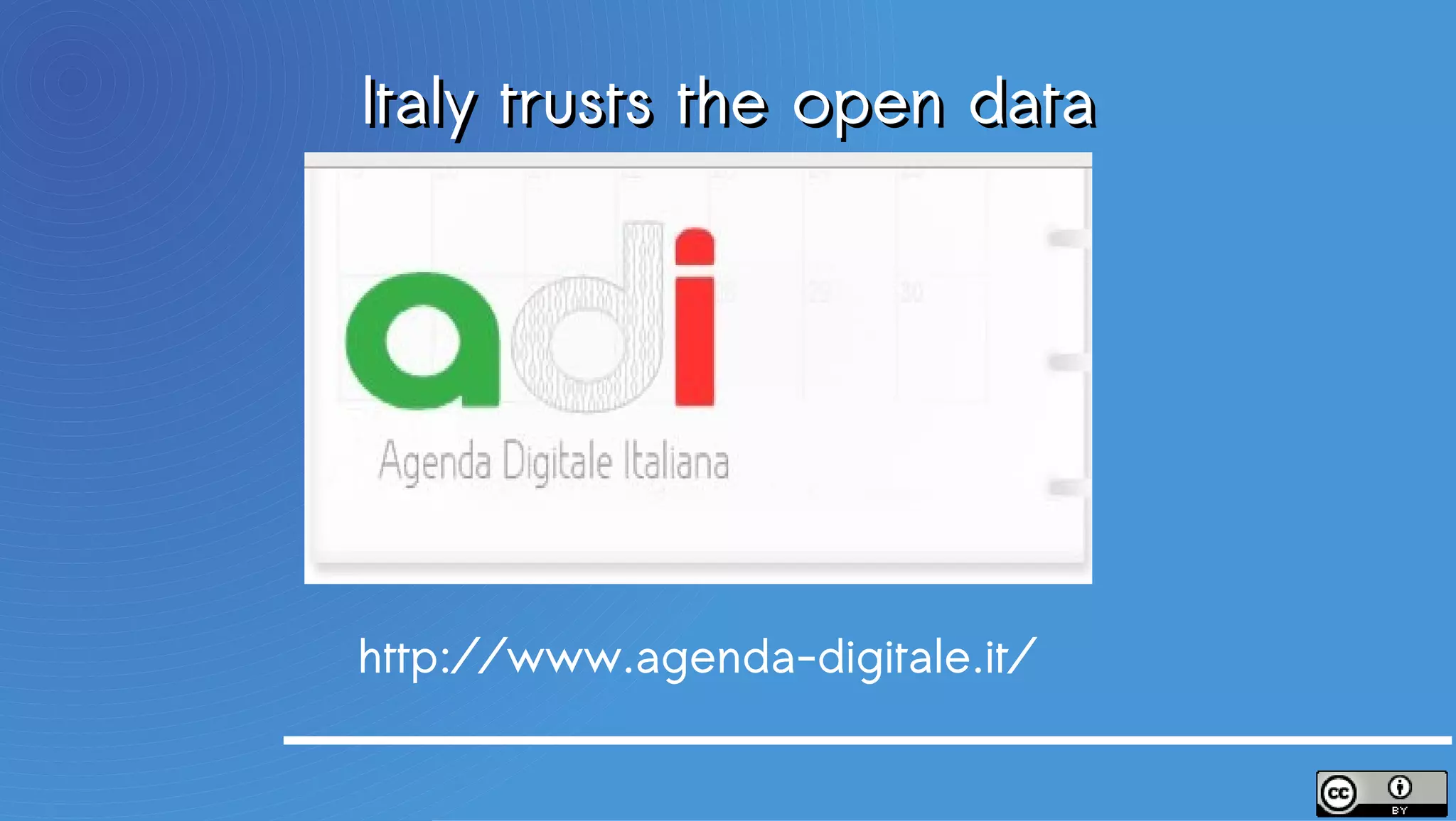 Italy trusts the open data




http://www.agenda-digitale.it/
 