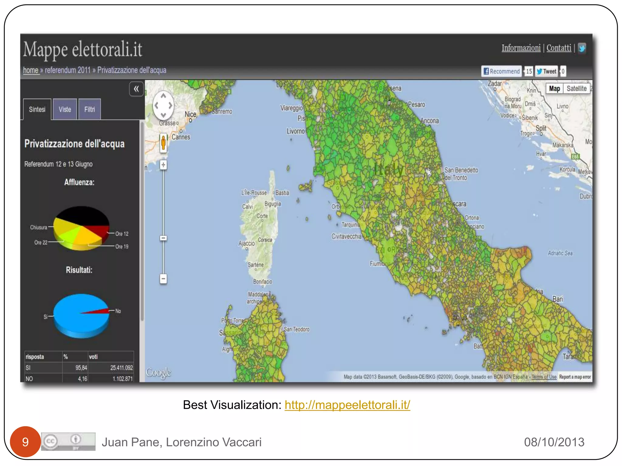 Best Visualization: http://mappeelettorali.it/
9

Juan Pane, Lorenzino Vaccari

08/10/2013

 