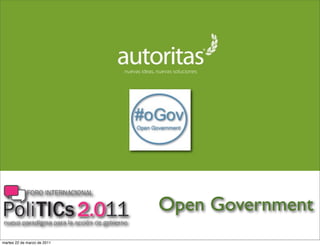 Open Government
martes 22 de marzo de 2011
 