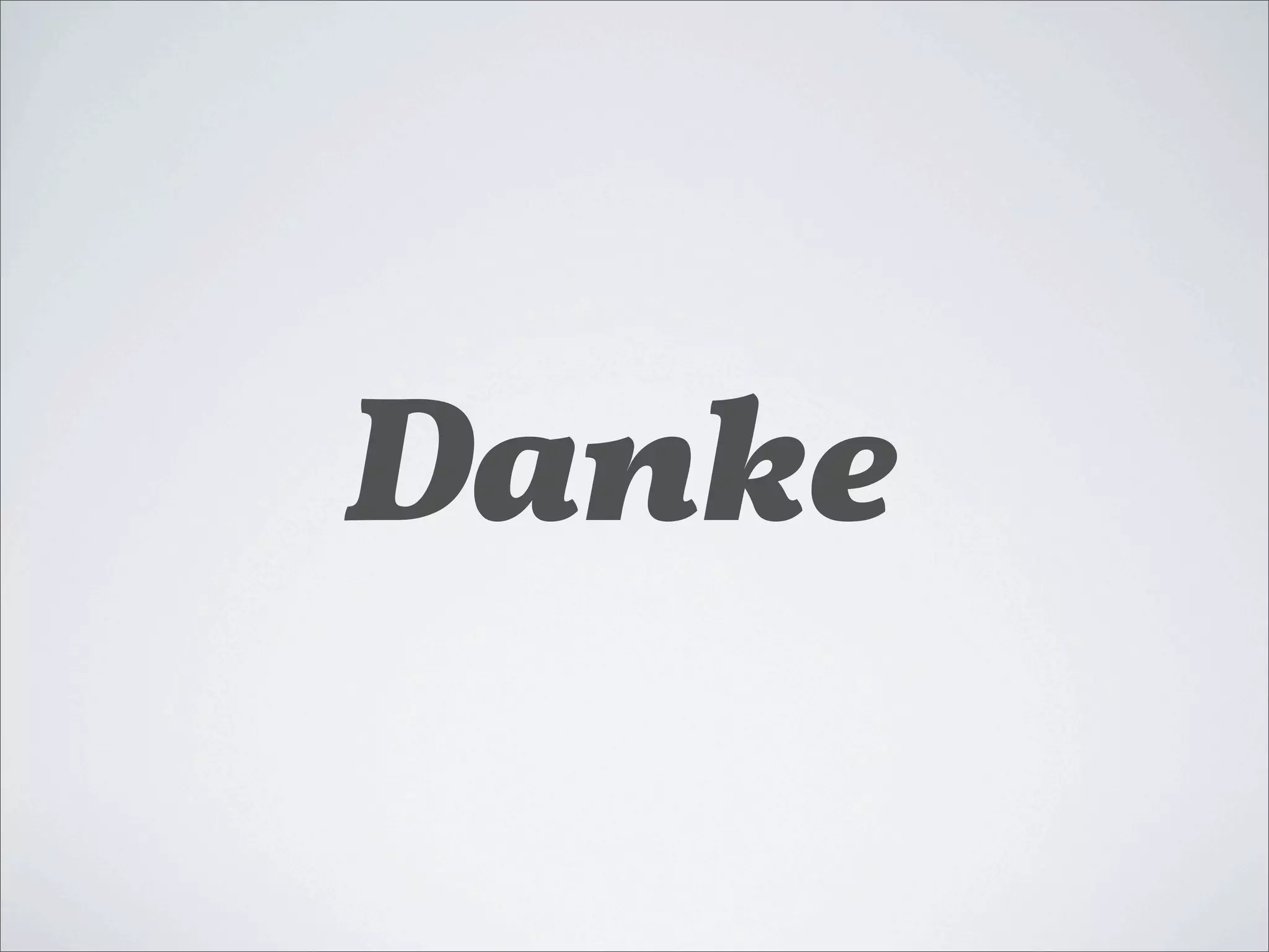 Danke
 