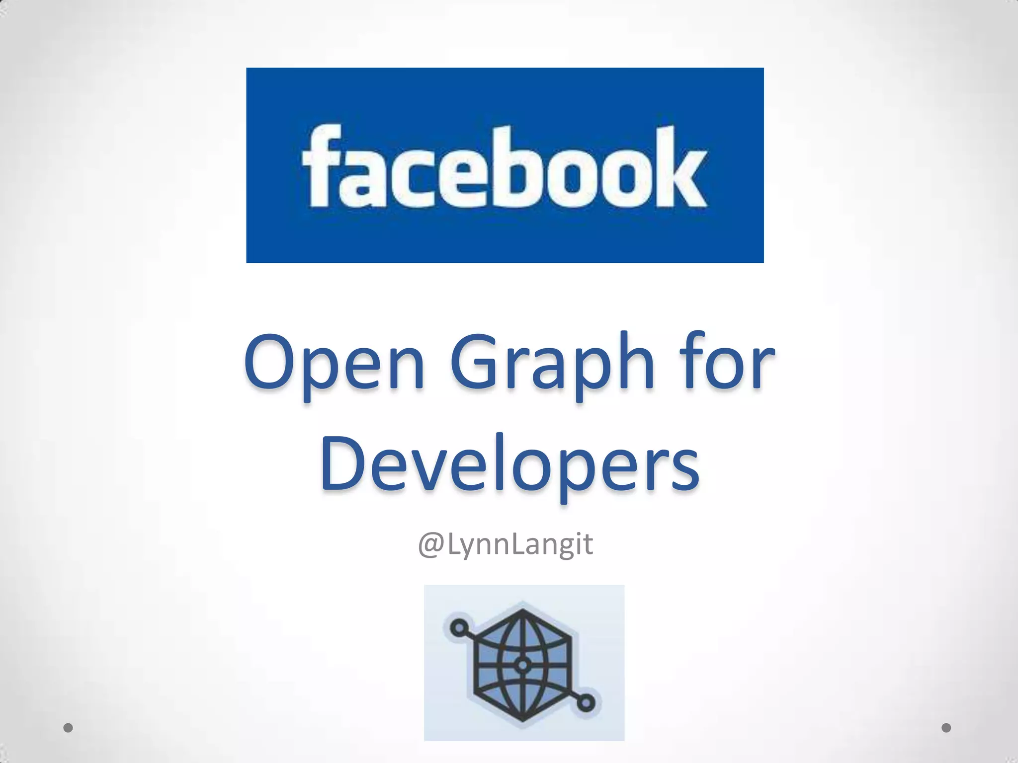 Open Graph for
 Developers
    @LynnLangit
 