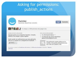 Asking for permissions:
    publish_actions
 
