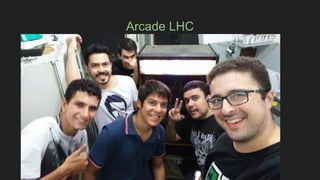 Arcade LHC
 